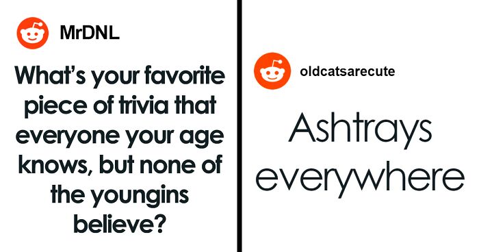 60 Adults Share Pieces Of Trivia That Folks Their Age Know But Young People Are Shocked By