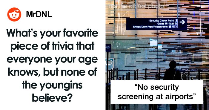 60 Bits Of Recent History Trivia That New Generations Find Hard To Believe