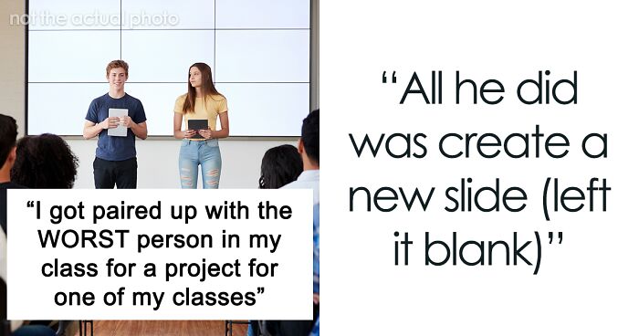 Partner Puts No Effort Into Project, Gets Embarrassed In Front Of The Whole School