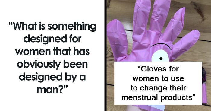 “Birth Control”: 55 Things That Would Definitely Be Different If They Had Been Designed By Women