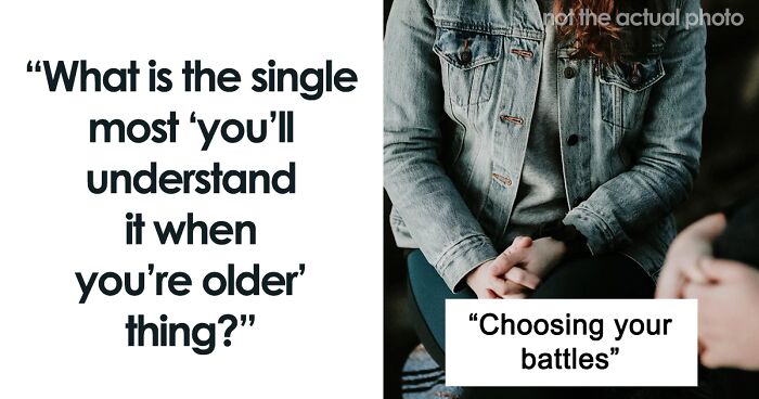 65 Things You Start Understanding As You Become Older