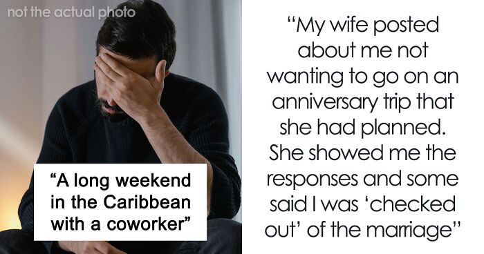 Man Upset Wife Booked A Trip With A Coworker, Gets A Reality Check