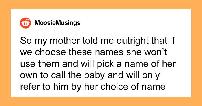 Dramatic Grandma Tries Pressuring Daughter To Change Baby’s Name, She Puts A Stop To It