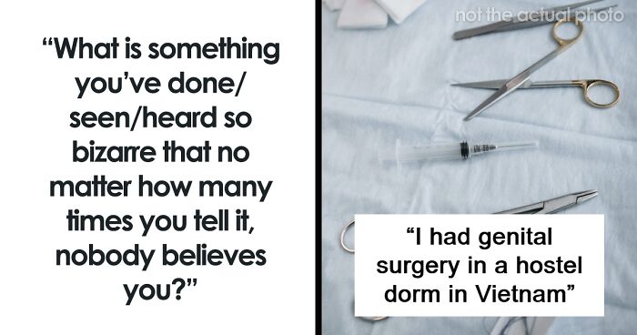 45 Of The Most Bizarre Things These People Witnessed That No One Believes Them For