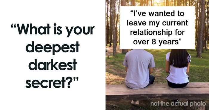 “I Never Told A Soul”: 26 Things People Have Hidden As Their Darkest And Deepest Secrets