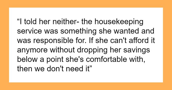 Wife Doesn't Want To Stop Hiring A Housekeeper Even After Not Being Able To Afford One Anymore