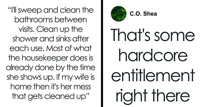 “[Am I The Jerk] Because I Won’t Pay To Continue Housekeeping Services For My Wife?”