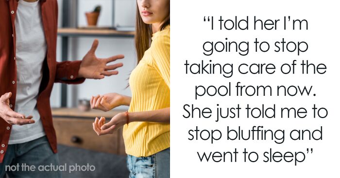 Husband Agrees To A Pool If Wife Will Do The Maintenance, Ends Up Having To Do Everything