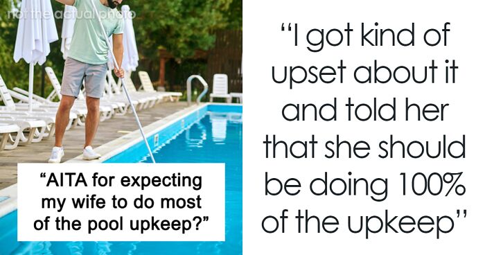 Wife Gives Man The Cold Shoulder For Demanding She Clean The Pool She Was Adamant To Have