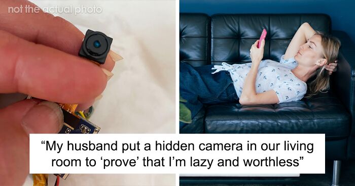 “I Kicked Him Out Of The House”: Husband Hides A Camera To Prove Wife Isn’t Doing Enough