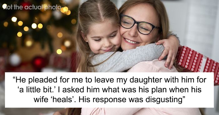 Father Suddenly Wants His 6 Y.O. In His Life, Plans To Use Her As Therapy For His Wife