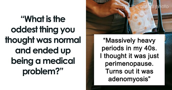 57 Times People Seriously Underestimated Their Medical Symptoms