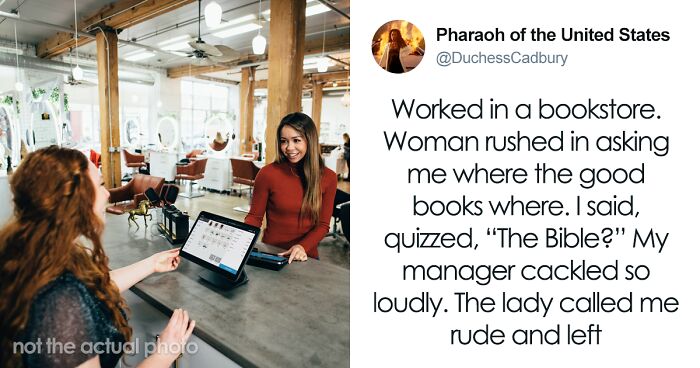 47 Service Workers Recollect The Most Funnily Deranged Things A Customer Has Told Them