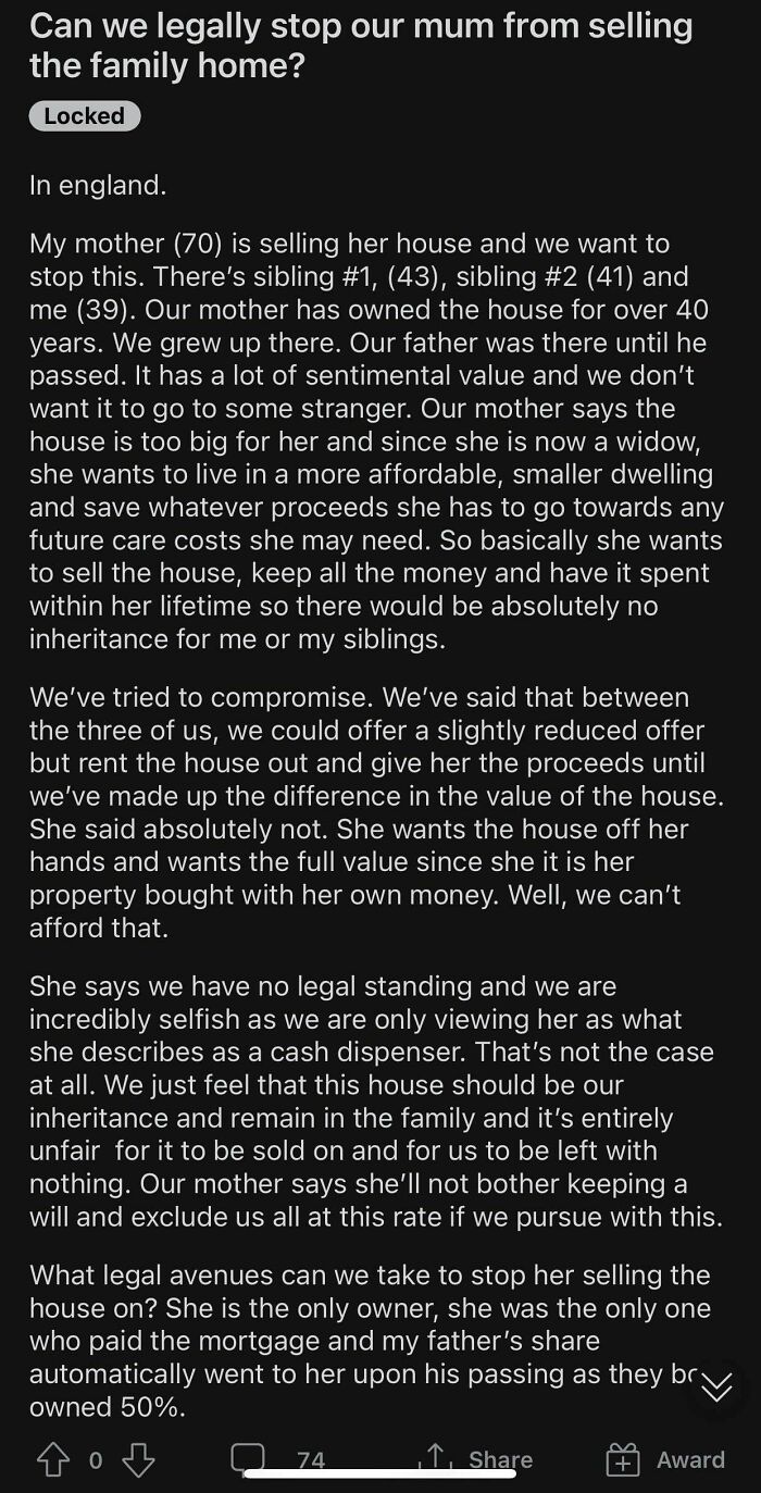 Entitled Group Think They Deserve An Inheritance, So Want To Stop Their Mum Selling Her House To Downsize, So They Can Keep The House When She Dies