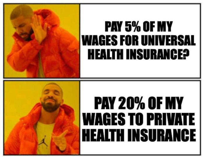 Meme highlighting funny and sad reality of preferring higher private health insurance costs over universal coverage.