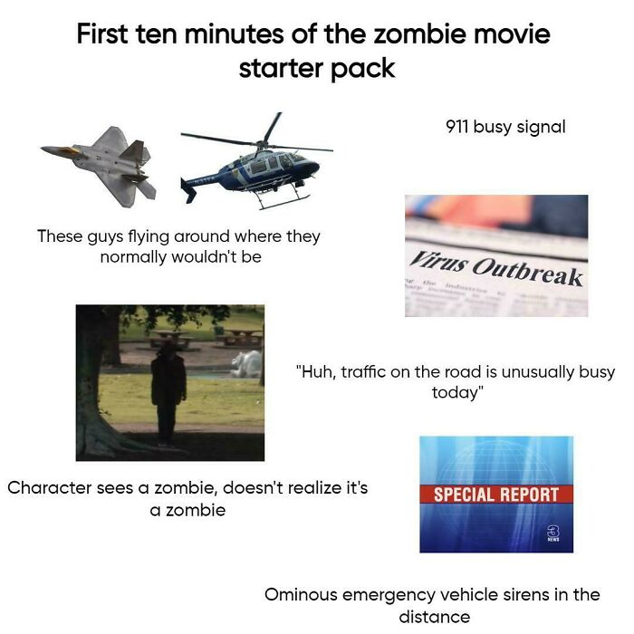 Zombie movie starter pack: jet and helicopter, virus outbreak headline, 911 busy signal, traffic jam, special report, ominous sirens.