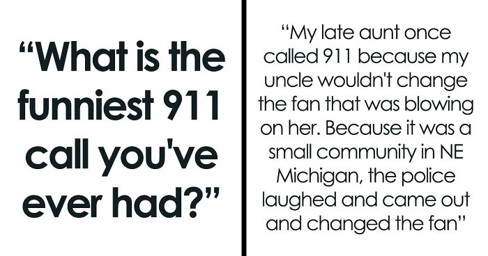 911 Calls During Which Dispatchers Could Barely Stop Themselves From Laughing (35 Moments)