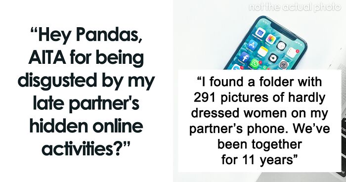 Hey Pandas, AITA For Feeling Betrayed After Discovering My Partner’s Secret Life On His Phone?