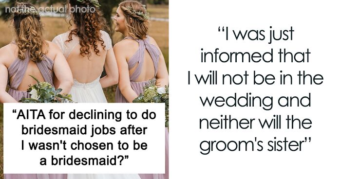 “Too OCD To Handle Uneven Numbers”: Woman Refuses To Do Bridesmaid’s Tasks After Not Being Chosen