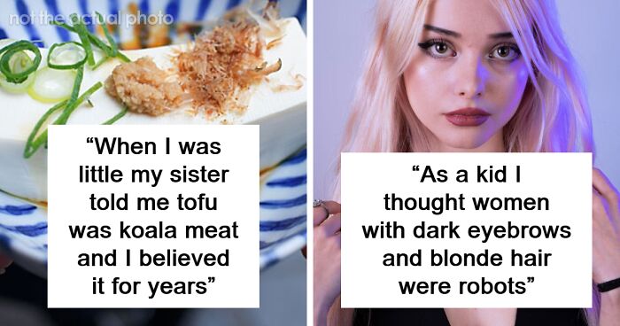 “I Didn’t Question It Until I Was 16”: People Confess To The Dumbest Things They Believed