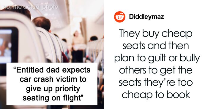 Entitled Dad Throws A Fit When Car Crash Victim Refuses To Swap Seats With Him On Flight