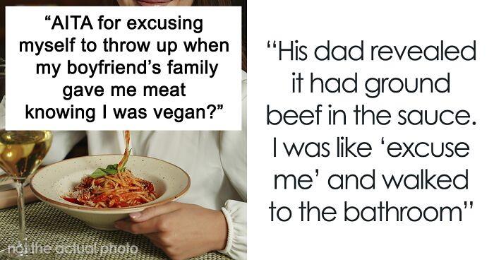 Vegan Woman Realizes BF's Family Fed Her Meat On Purpose, Throws Up And Makes Them Listen