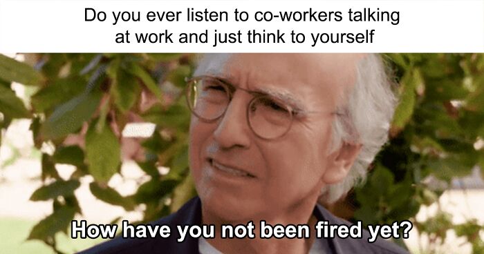 “Employee Problems”: 80 Funny Work Memes From Instagram