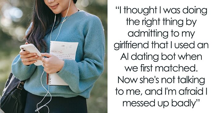 Woman Isn’t Willing To Forgive Her Boyfriend For Using AI At The Beginning Of Their Relationship