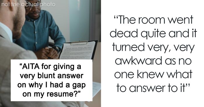 Recruiter Keeps Pushing Man To Explain 9-Month Resume Gap, Dismisses His Response, Regrets It