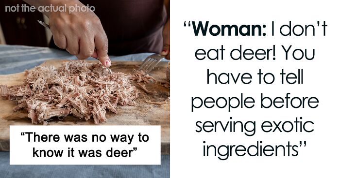 “AITA For Not Preemptively Telling All My Dinner Guests That The Food Contained Deer Meat?”