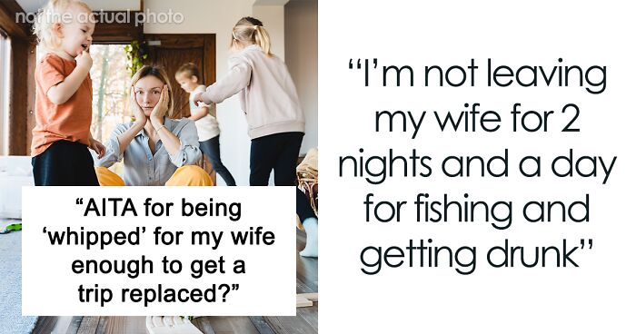 Man Called “Whipped” For Choosing Family Event Over Boys’ Fishing Trip, Seeks Perspective