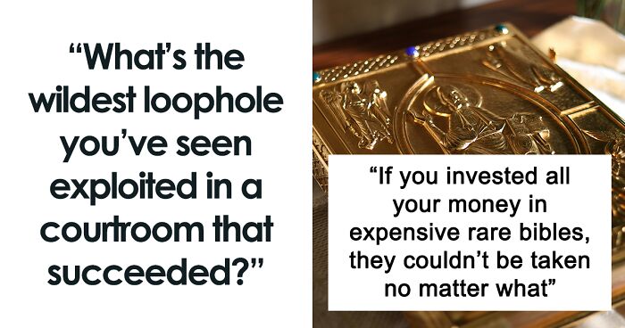 34 People Who Used Legal Loopholes To Their Advantage