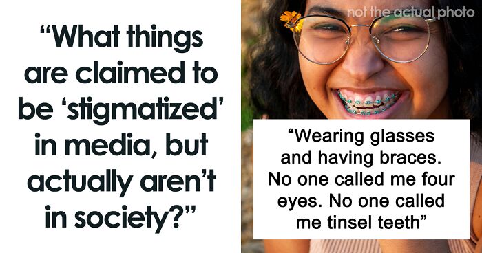 Debunking Media Stigmas: 50 Things People Believe Aren't Actually Stigmatized