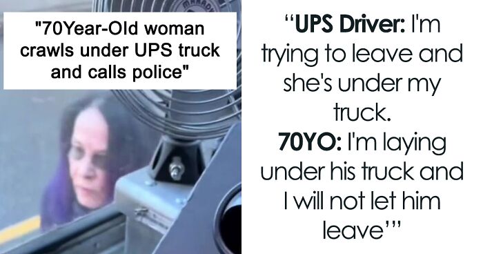 Entitled Lady Crawls Under UPS Driver's Truck In Order To Get Her Parcel Delivered Right To Her Door