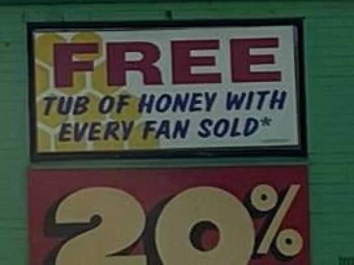 Free Tub Of Honey With Every Fan. I’m Dying