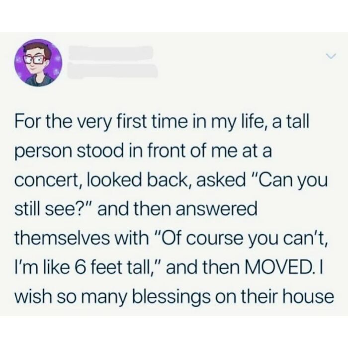 Text post of a tall person at a concert, considerate enough to move for better visibility, exemplifies wholesomeness.