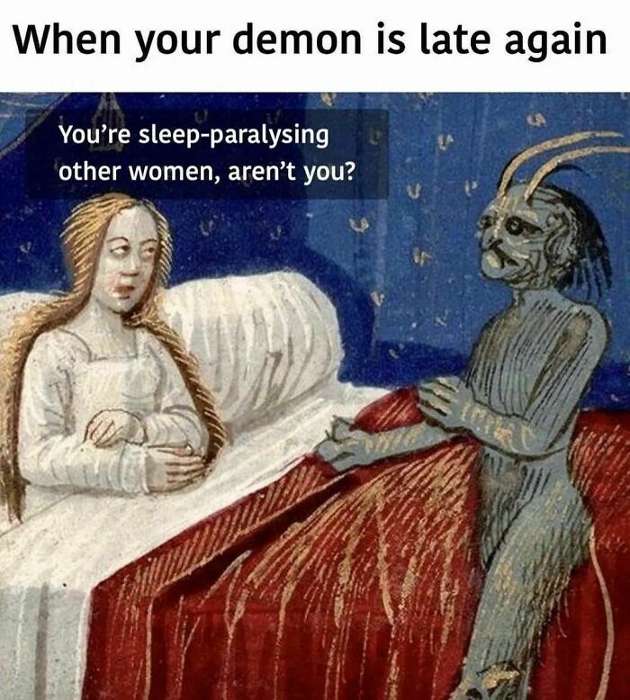 Medieval artwork humor meme with a woman and a demon, captioned about sleep paralysis and lateness.