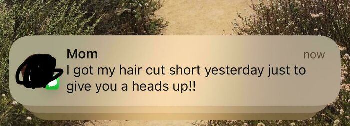 When I Was 6, My Mom Picked Me Up From School With Her Hair Looking Different And I Totally Freaked Out. 20 Years Later She Still Gives Me A Heads Up When She Changes It To Prepare Me