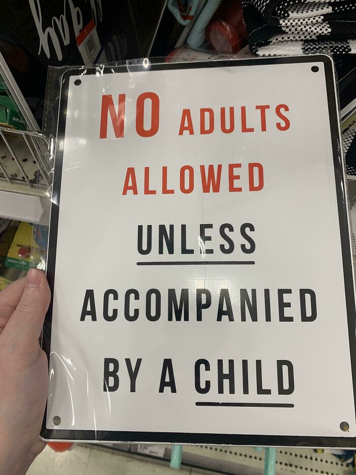 Found At Target. I Can’t Seem To Think Of A Single Instance Where This Sign Would Be Needed