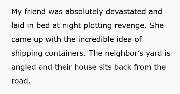 Folks Praise Woman Who Made A Whole Fence Of Shipping Containers To Ruin Entitled Neighbors' View