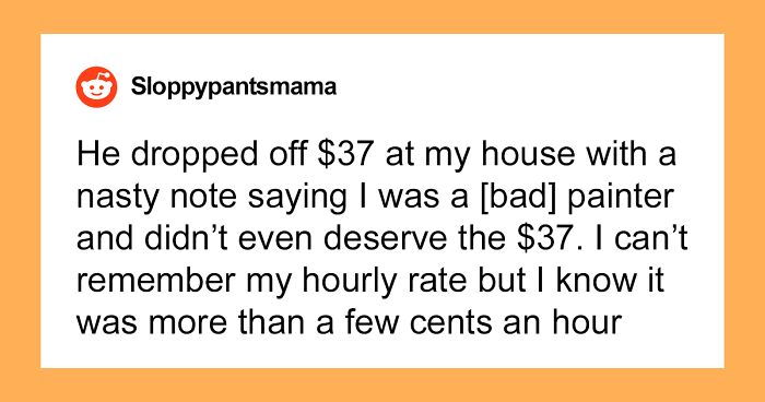 Guy Refuses To Pay Painter More Than $37 For A Week Of Work, Regrets It