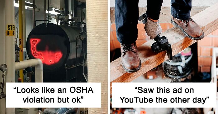 77 Hilarious Posts Of People Who've Probably Never Heard Of OSHA (Best Of All Time)