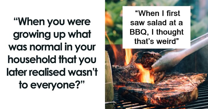 49 Things People Thought Were Normal Growing Up But Later Found Out Were Not