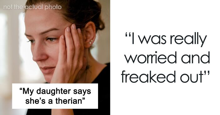 Mom Is Concerned About Daughter After She Reveals She Identifies As A 'Therian'