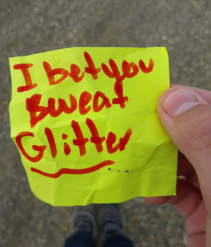 "I Bet You Sweat Glitter" Note