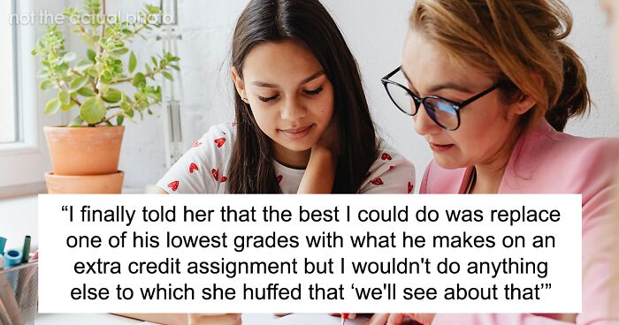 Mom Wants Teacher To Bump Up Her Extreme Slacker Of A Son, Teacher Won’t Be Swayed