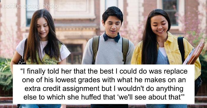 Teacher Remains Honest To Herself And Won't Falsify Student's Grades After His Mom Demands It