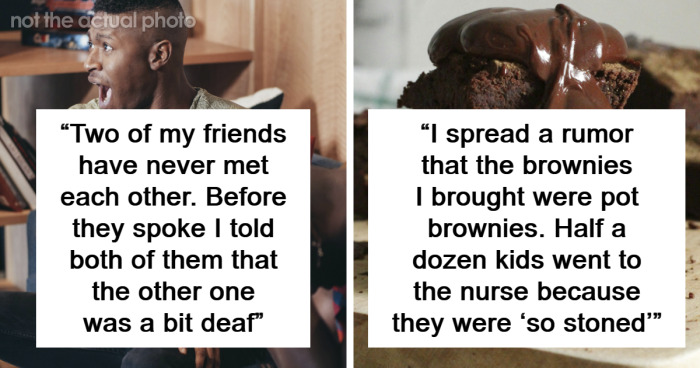 100 People Reveal Evil Pranks They Are Still Proud Of To This Day