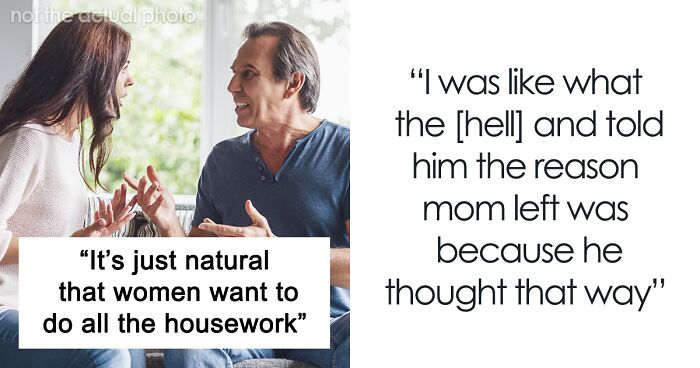 Dad Scoffs At How Daughter Splits The Chores With BF, She Claps Back That It Ended His Marriage