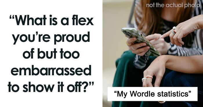 30 People Share Flexes They’re Proud Of But Too Embarrassed To Show Off